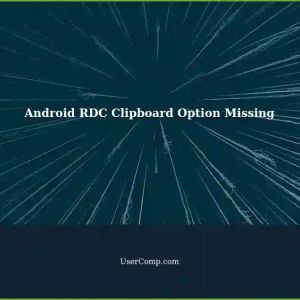 Missing Clipboard Option in Android Microsoft Remote Desktop Client for Copy/Paste to Windows