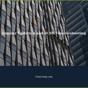 Troubleshooting Angular Updating and SCSS Issues