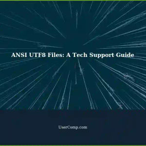 Understanding ANSI UTF8 Files: A Tech Support Guide