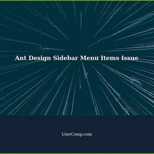 Ant Design Sidebar Menu Items Not Displaying: A Comprehensive Guide