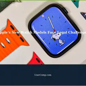 Apple Faces Legal Challenges Over New Apple Watch Models