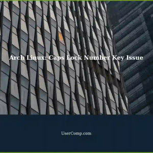 Fixing Number Key (Caps Lock) Issue in Arch Linux
