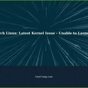 Troubleshooting Latest Kernel Issues: Unable to Launch on Arch Linux