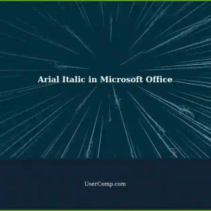 Arial Font Always Shows as Italic in Microsoft Office Applications