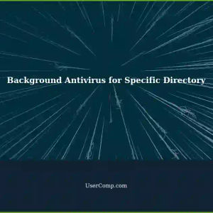 Running Antivirus in the Background for a Specific Directory