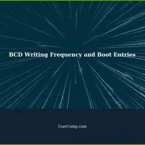 BCD Writing/Updating Frequency Invokes Updating Booting Entries: A Windows Issue
