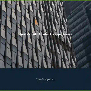 Troubleshooting BeanShell Code Usage on Tech Support Site