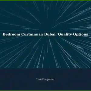 Seeking Advice on Bedroom Curtains in Dubai: Find Quality Options
