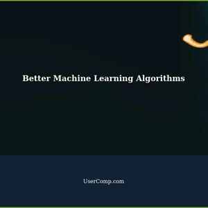 Improving Machine Learning Algorithms: A Comprehensive Guide