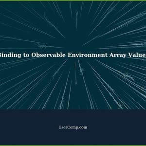 Binding to Observable Environment Array Values: A Tech Support Guide
