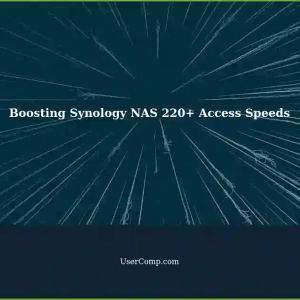 Improving Remote Access Speeds to Synology NAS 220+