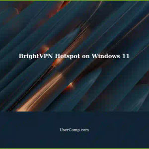 Sharing BrightVPN Connection via Hotspot on Windows 11