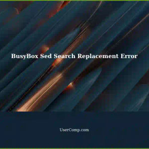 Search Replacement Doesn't Work with BusyBox: Getting Sed: unmatched/error