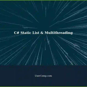 Understanding C# Static List and Multithreaded Application with Helper Class