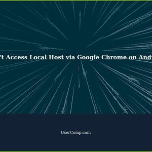 Troubleshooting: Can't Access Local Host via Google Chrome on Android