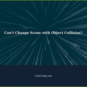 Troubleshooting Object Collision Scene Changes in Tech Support