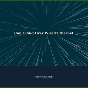Troubleshooting Ethernet Connectivity: Desktop/Laptop Can't Ping Over Wired Network