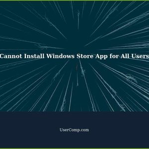 Cannot Install a Windows Store App for All Users: The Current System Configuration Does Not Support the Installation of This Package
