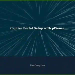 Configuring Captive Portal with pfSense: Prevent Unauthorized Wi-Fi Users