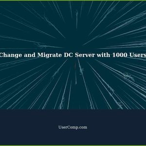 How to Change and Migrate a DC Server with 1000 Users to a New Server