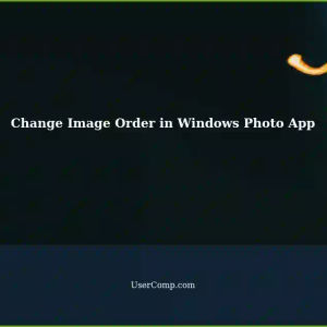Changing Image Order in Windows Photo App: A Step-by-Step Guide