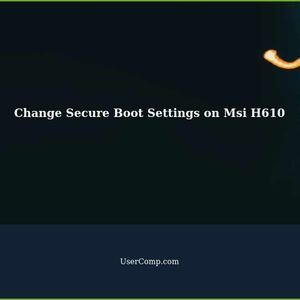 How to Change Secure Boot Settings on Msi H610: A Step-by-Step Guide
