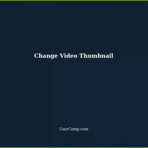 Changing the Thumbnail for a Video File: A Step-by-Step Guide