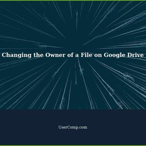 How to Change the Owner of a File on Google Drive