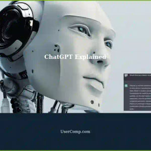 ChatGPT: An Explanation of its Capabilities and Usage