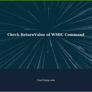How to Check the Value of ReturnValue of a WMIC Command