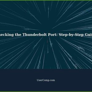 How to Check the Thunderbolt Port: A Step-by-Step Guide