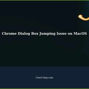 Fixing Chrome Dialog Box Jumping Issue on MacOS