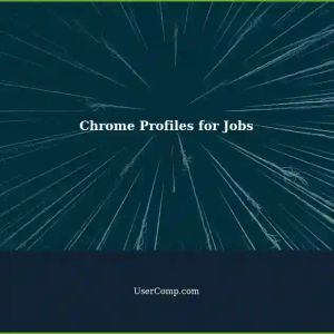 Managing Multiple Google Chrome Profiles for Different Jobs