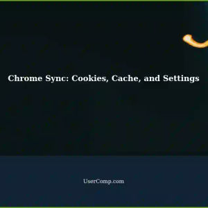 Chrome Sync: Website Cookies, Cache, and Settings Across Devices