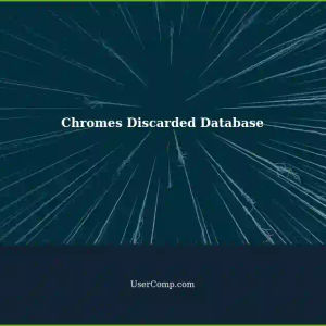 Understanding Chromes Discarded Database in Tech Support