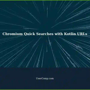 Chromium-based Browsers: Setting Up Custom Quick Searches with Kotlin URLs