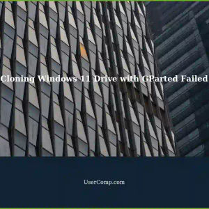 Failed to Clone Windows 11 Drive using GParted