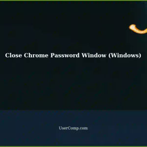 Chrome Keyboard Shortcuts: How to Close the Password Window in Windows