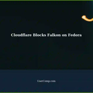 Cloudflare Blocking Falkon Browser on Fedora 40