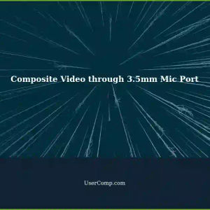 Capturing Composite Video with a 3.5mm Mic Port: Possible or Not?