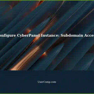 Configuring CyberPanel Instance: Hosted Subdomain, Create Email Addresses, and Whole Domain Access