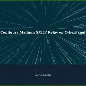 Configuring Mailgun SMTP Relay for Multiple Domains on CyberPanel