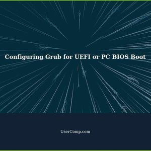 Configuring Grub for UEFI or PC BIOS Boot
