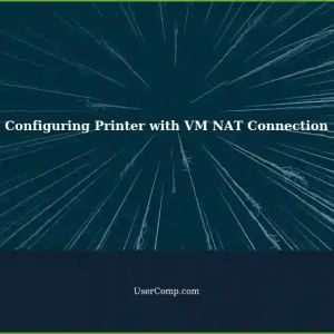 Configuring a WIFI-Connected Printer with VM NAT Connection on Windows 10 and Linux Hosts
