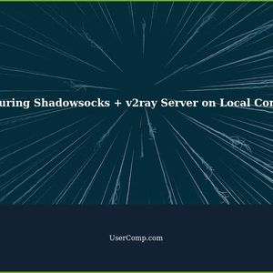 Configuring Shadowsocks + v2ray Server on Local Computer at Home