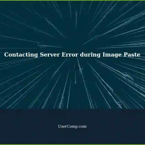 Troubleshooting 'Contacting Server Information. Press Esc to cancel' Message During Image Paste
