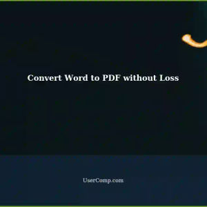 Possible Ways to Convert Word to PDF without Quality Loss: A Comprehensive Guide