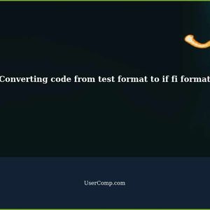 How to convert code from test format to if fi format?