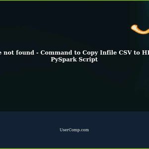 CopyFromLocal File not found - Command to Copy Infile CSV to HDFS Location Using PySpark Script