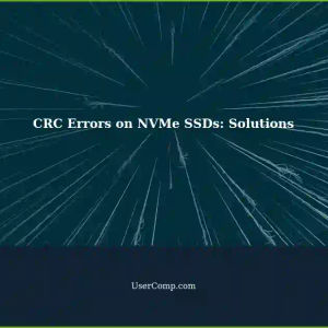 Troubleshooting CRC Errors on NVMe SSDs: A Step-by-Step Guide